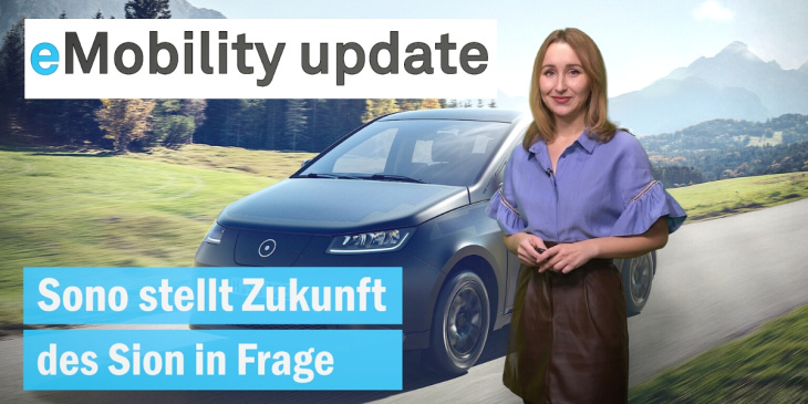 eMobility update: Sono Motors Sion Zukunft unklar / 57.900 neue E-Zulassungen / BYD E-Werk in Europa