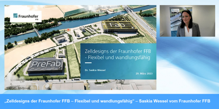 „Zelldesigns der Fraunhofer FFB – Flexibel und wandlungsfähig“ – Saskia Wessel vom Fraunhofer FFB