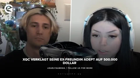 xqc verklagt seine ex-freundin adept auf 500.000 dollar – wegen eines mclaren