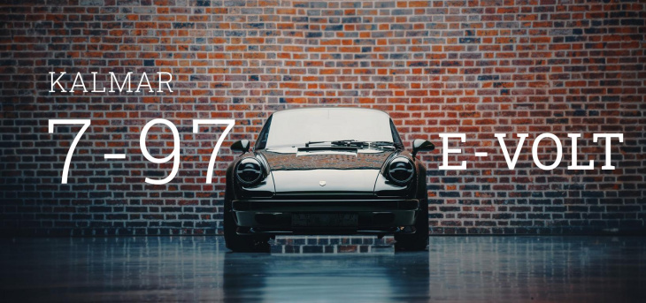 kalmar 7-97 e-volt: das elektro-remake des porsche 964