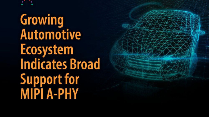 mipi alliance: erweitertes ökosystem für die mipi a-phy automotive serdes-spezifikation